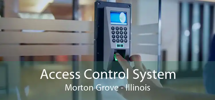 Access Control System Morton Grove - Illinois