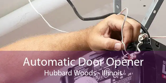 Automatic Door Opener Hubbard Woods - Illinois