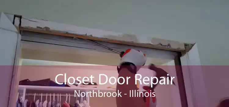 Closet Door Repair Northbrook - Illinois