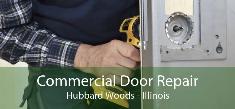 Commercial Door Repair Hubbard Woods - Illinois