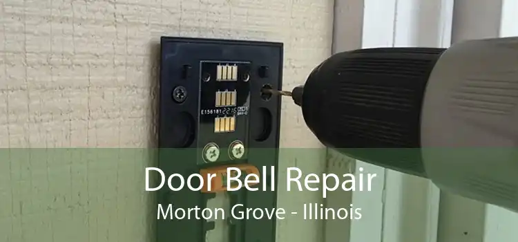 Door Bell Repair Morton Grove - Illinois