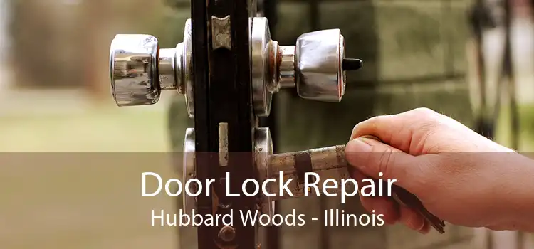 Door Lock Repair Hubbard Woods - Illinois