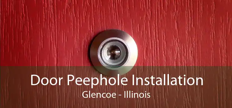 Door Peephole Installation Glencoe - Illinois