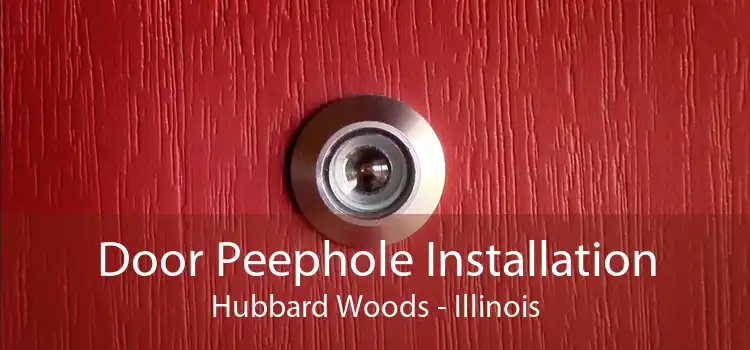 Door Peephole Installation Hubbard Woods - Illinois