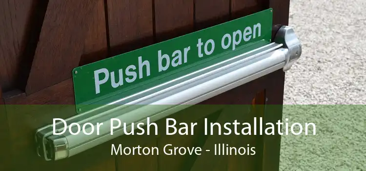 Door Push Bar Installation Morton Grove - Illinois