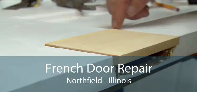 French Door Repair Northfield - Illinois