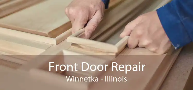 Front Door Repair Winnetka - Illinois