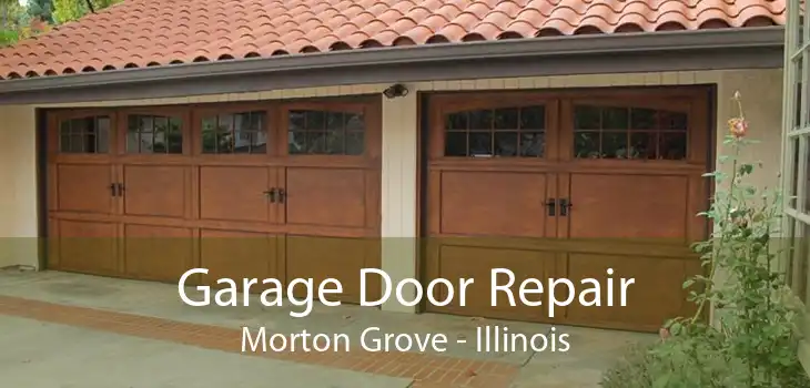 Garage Door Repair Morton Grove - Illinois