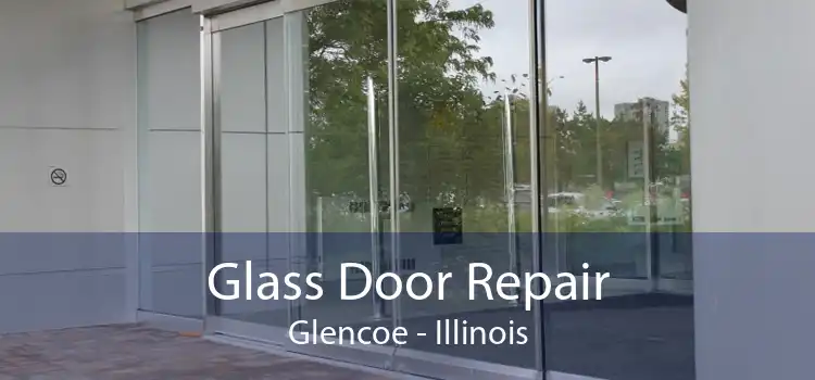 Glass Door Repair Glencoe - Illinois