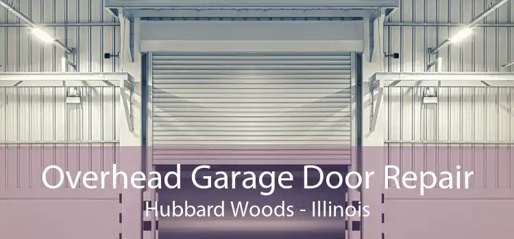 Overhead Garage Door Repair Hubbard Woods - Illinois