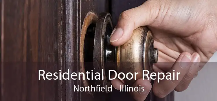 Residential Door Repair Northfield - Illinois