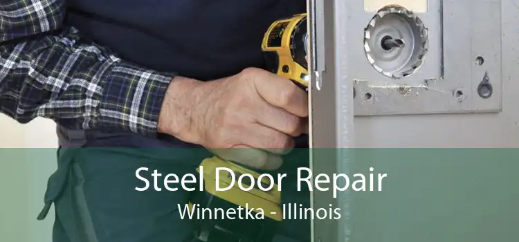 Steel Door Repair Winnetka - Illinois